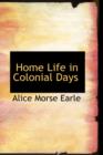 Home Life in Colonial Days - Book