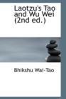 Laotzu's Tao and Wu Wei 2nd Ed. - Book