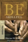 Be Skillful - Proverbs - Book