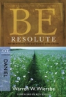 Be Resolute - Daniel : Determining to Go God's Direction - Book