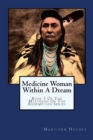 Medicine Woman Within A Dream : Book 3 Of The Mysteries Of The Redemption Series - Book