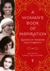A Woman's Book of Inspiration : Quotes of Wisdom and Strength - eBook