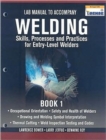 Lab Manual for Jeffus/Bower's Welding Skills, Processes and Practices for Entry-Level Welders, Book 1 - Book