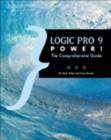 Logic Pro 9 Power! : The Comprehensive Guide - Book