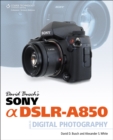 David Busch's Sony Alpha DSLR-A850 Guide to Digital Photography - Book