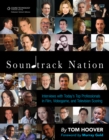 Soundtrack Nation : Interviews with Today's Top Professionals in Film, Videogame, and Television Scoring - Book