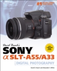 David Busch's Sony Alpha SLT-A55/A33 Guide to Digital Photography - Book