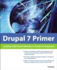 Drupal 7 Primer: Creating CMS-Based Websites : A Guide for Beginners - Book