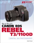 David Busch's Canon EOS Rebel T3/1100D Guide to Digital SLR Photography - Book