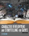Character Development And Storytelling For Games - Book
