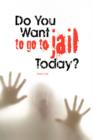 Do You Want to Go to Jail Today? - Book