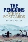 The Penguins Ate My Postcards - Book