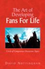 The Art of Developing Fans for Life : Circle of Competence Discussion Topics - Book