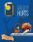 Please, Tell Me Where It Hurts : An Open Door to Intimate Conversations with Young Children. - Book