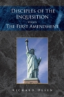 Disciples of the Inquisition Versus the First Amendment - Book
