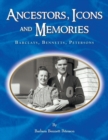 Ancestors, Icons and Memories : Barclays, Bennetts, Petersons - Book