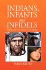 Indians, Infants and Infidels - Book