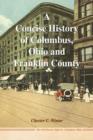 A Concise History of Columbus, Ohio and Franklin County - Book