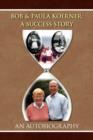 Bob and Paula Koerner : A Success Story - Book