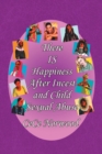 There Is Happiness After Incest and Child Sexual Abuse - Book