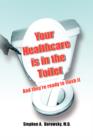 Your Healthcare Is in the Toilet...... - Book