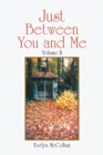 Just Between You and Me : Volume II - Book