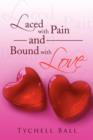 Laced with Pain and Bound with Love - Book