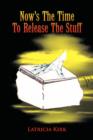 Now's the Time to Release the Stuff - Book