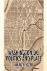 Washington, D.C. : Politics and Place - Book