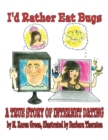 I'd Rather Eat Bugs : A True Story of Internet Dating - Book