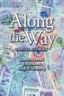 Along the Way : Travel Stories - Book
