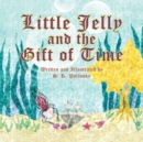Little Jelly and the Gift of Time - Book