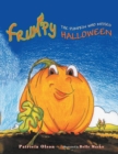 Frumpy the Pumpkin Who Missed Halloween : The Pumpkin Who Missed Halloween - Book