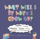 What Will I Be When I Grow Up? - Book
