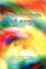 A Colorful Shade of Gray - Book