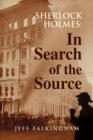 Sherlock Holmes : In Search of the Source - Book