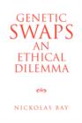 Genetic Swaps an Ethical Dilemma - Book