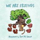 We Are Friends - Book