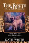 Route to Africa : In Quest of the Penguins - Book