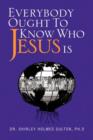 Everybody Ought to Know Who Jesus Is - Book