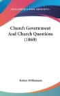 Church Government And Church Questions (1869) - Book