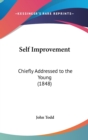 Self Improvement: Chiefly Addressed To The Young (1848) - Book