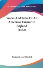 Walks And Talks Of An American Farmer In England (1852) - Book
