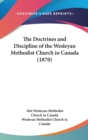 The Doctrines And Discipline Of The Wesleyan Methodist Church In Canada (1870) - Book