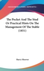 The Pocket And The Stud Or Practical Hints On The Management Of The Stable (1851) - Book