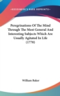 Peregrinations Of The Mind Through The Most General And Interesting Subjects Which Are Usually Agitated In Life (1770) - Book