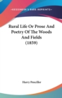 Rural Life Or Prose And Poetry Of The Woods And Fields (1859) - Book