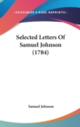 Selected Letters Of Samuel Johnson (1784) - Book