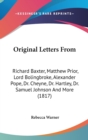 Original Letters From: Richard Baxter, Matthew Prior, Lord Bolingbroke, Alexander Pope, Dr. Cheyne, Dr. Hartley, Dr. Samuel Johnson And More (1817) - Book