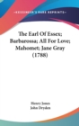 The Earl Of Essex; Barbarossa; All For Love; Mahomet; Jane Gray (1788) - Book